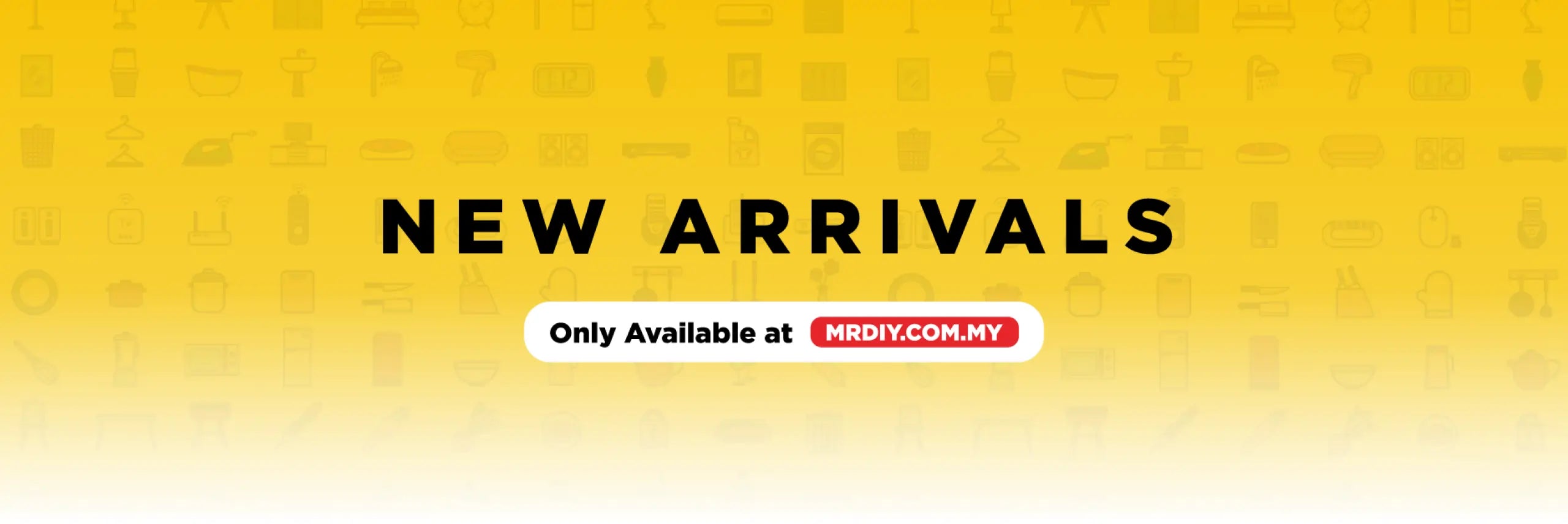 New Arrivals – MR. D.I.Y. ECOMMERCE (M) SDN BHD